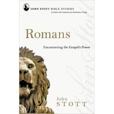 Romans - Encountering the Gospel's Power - John Stott Bible Study